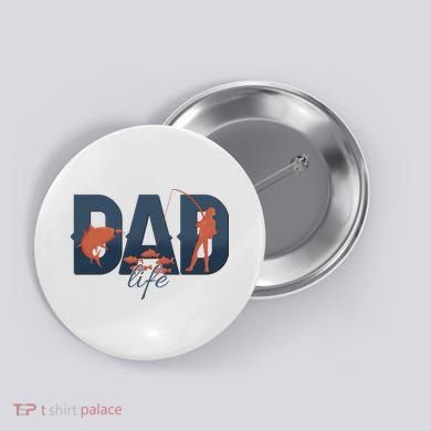 Dad Life Fishing Lover Fathers Day Gift Button