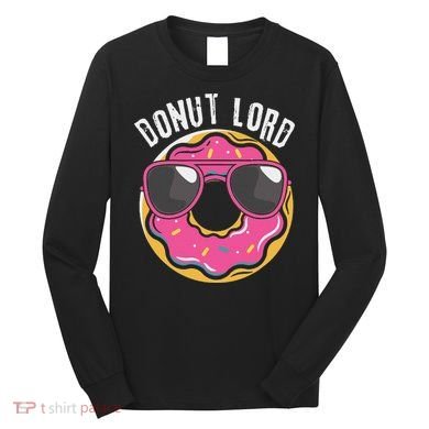 Donut Lord Funny Doughnut Lover Long Sleeve Shirt