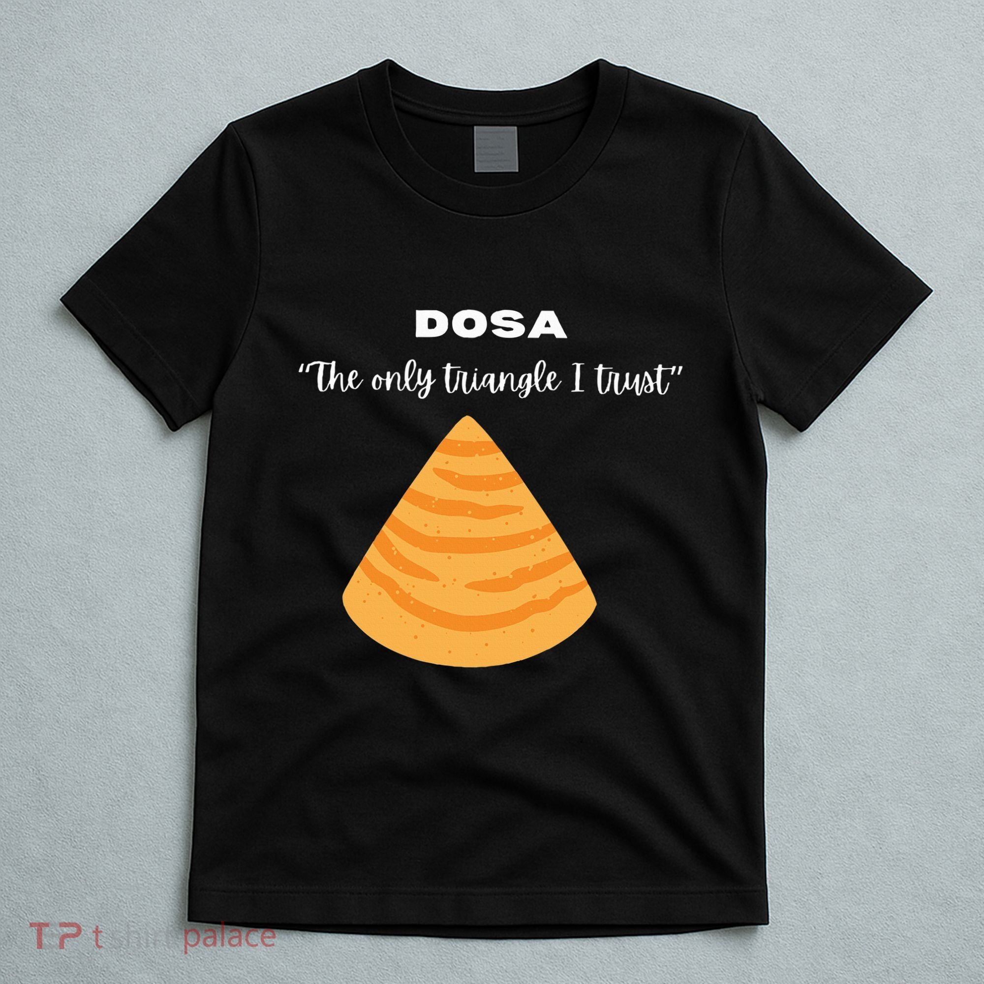 Dosa Lover Funny Indian Quotes Indian Food T-Shirt