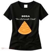 Dosa Lover Funny Indian Quotes Indian Food Women's T-Shirt thumb 0