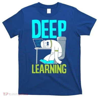 Deep Learning Funny Artificial Intelligence Machine Learning Gift T-Shirt