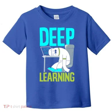 Deep Learning Funny Artificial Intelligence Machine Learning Gift Toddler T-Shirt