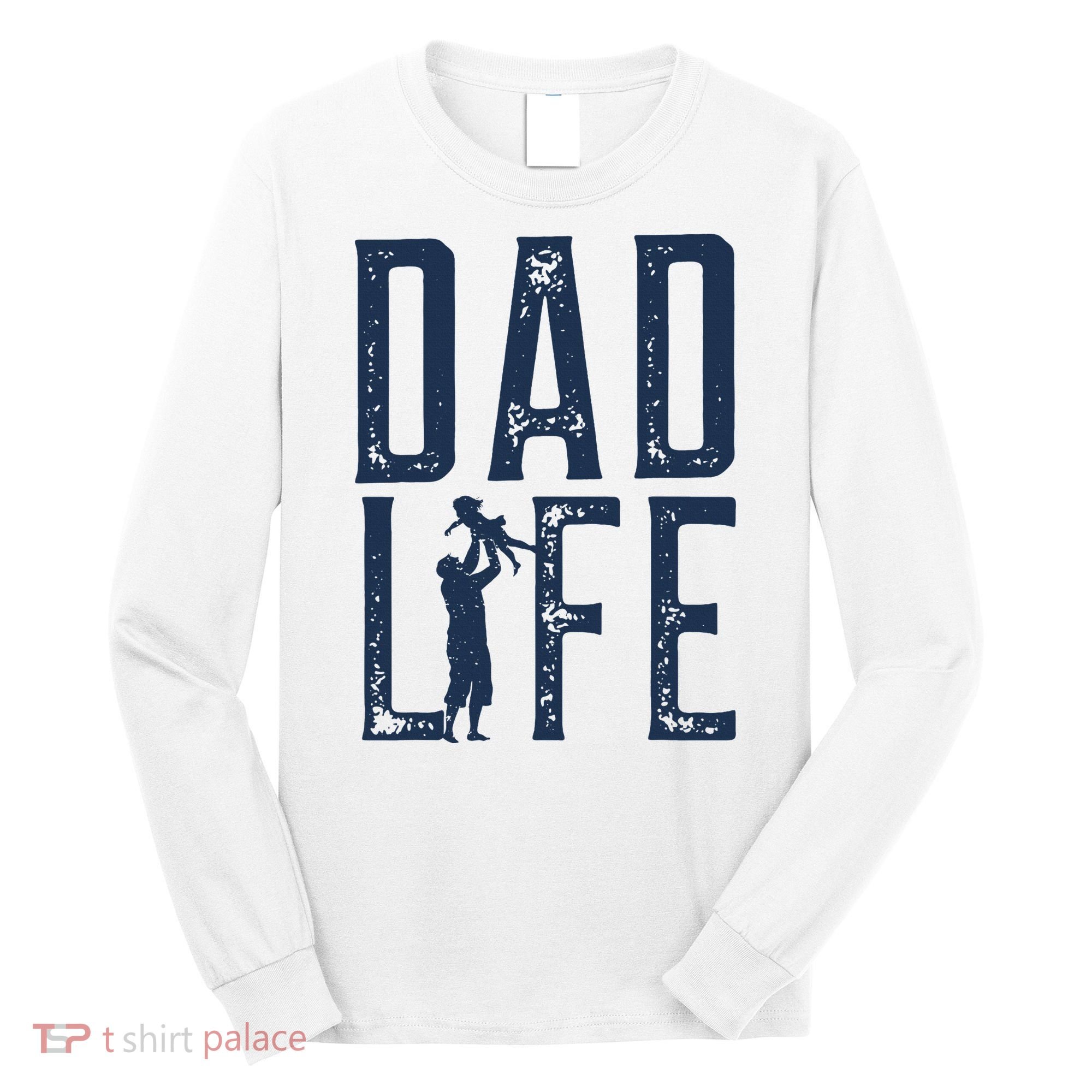 Dad Life Girl Dad Long Sleeve Shirt