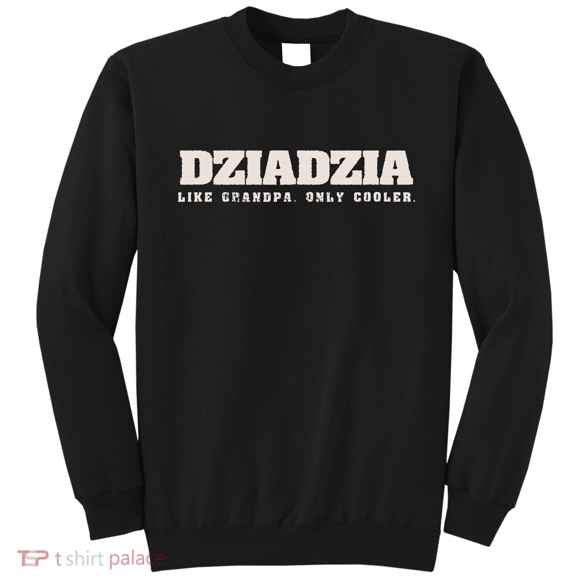 Dziadzia Like Grandpa Only Cooler Polish Grandfather Sweatshirt