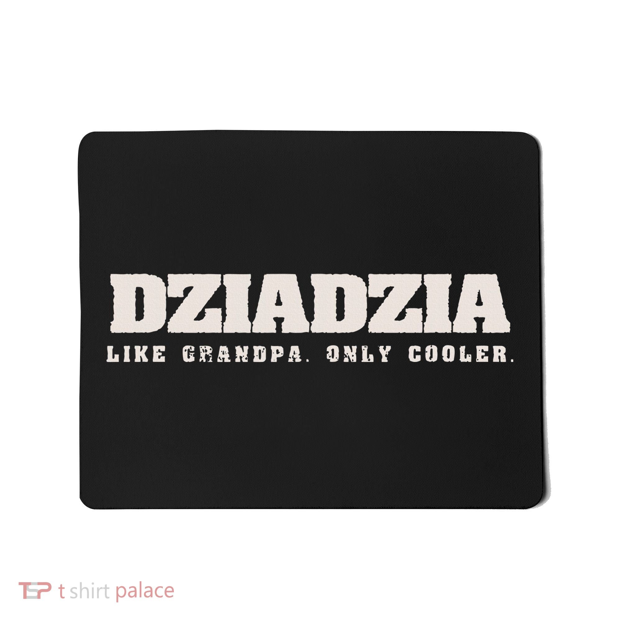 Dziadzia Like Grandpa Only Cooler Polish Grandfather Mousepad