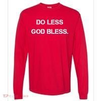 Do Less God Bless God Funny Christian Comfort Colors Heavyweight Long Sleeve T-Shirt thumb 0