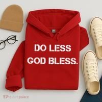Do Less God Bless God Funny Christian Hoodie thumb 4