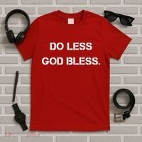 Do Less God Bless God Funny Christian T-Shirt thumb 5