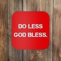 Do Less God Bless God Funny Christian Coaster thumb 0