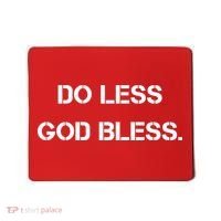 Do Less God Bless God Funny Christian Mousepad thumb 0
