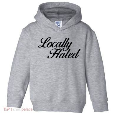 Denye Locally Hated Toddler Hoodie