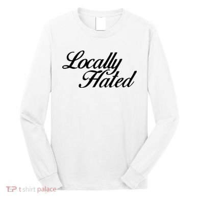 Denye Locally Hated Long Sleeve Shirt