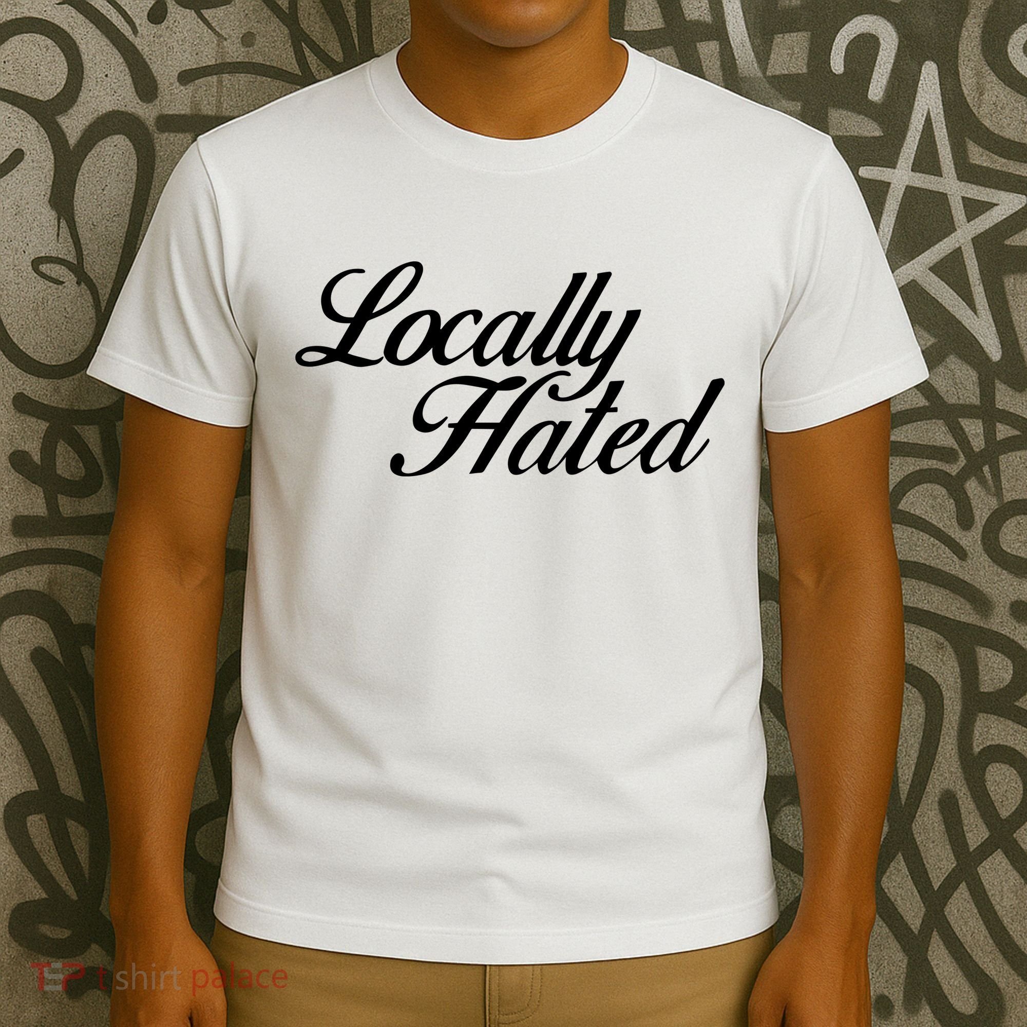 Denye Locally Hated T-Shirt