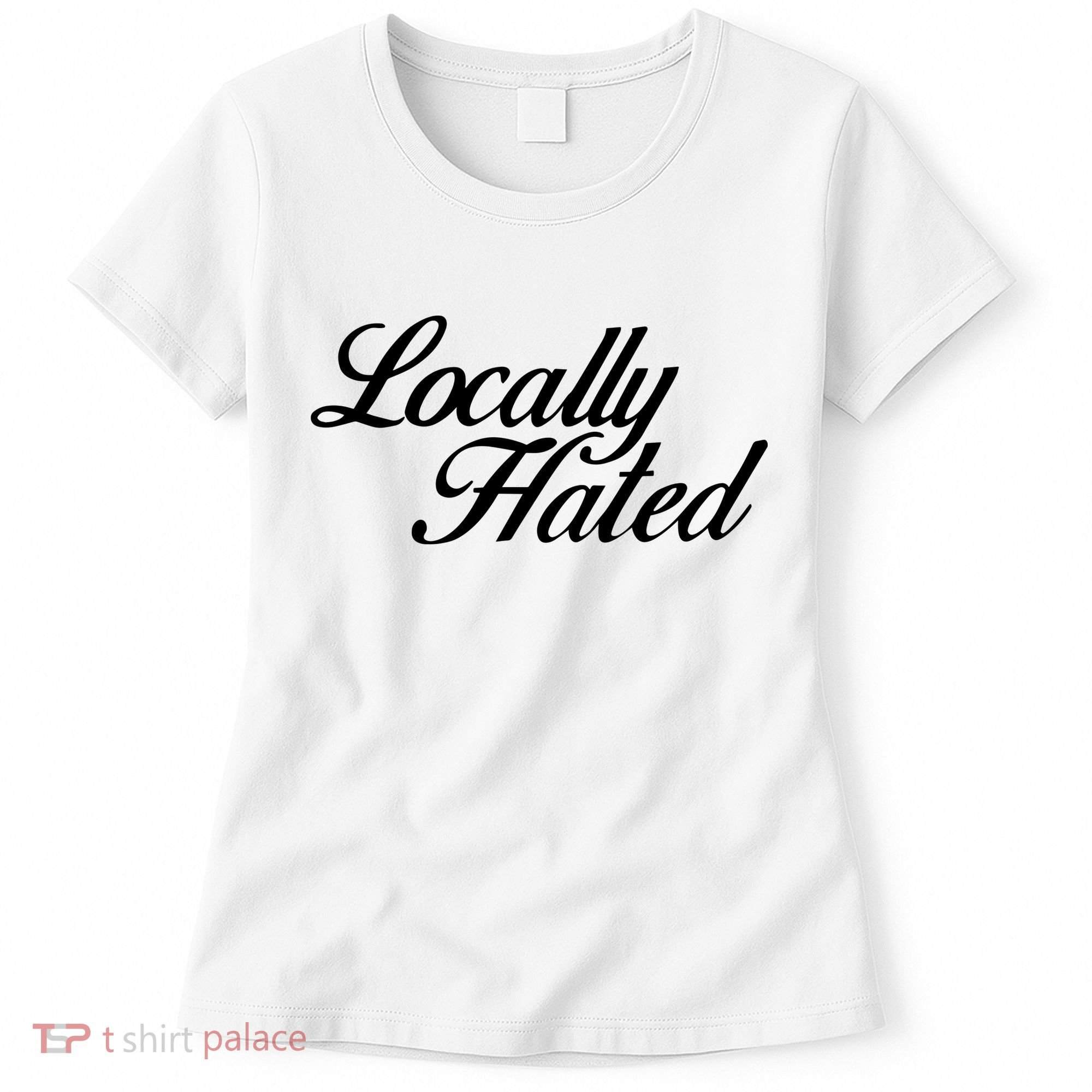 Denye Locally Hated Women's T-Shirt