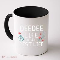DeeDee Life Is The Best Life Floral Cute Funny Dee-Dee Coffee Mug thumb 0