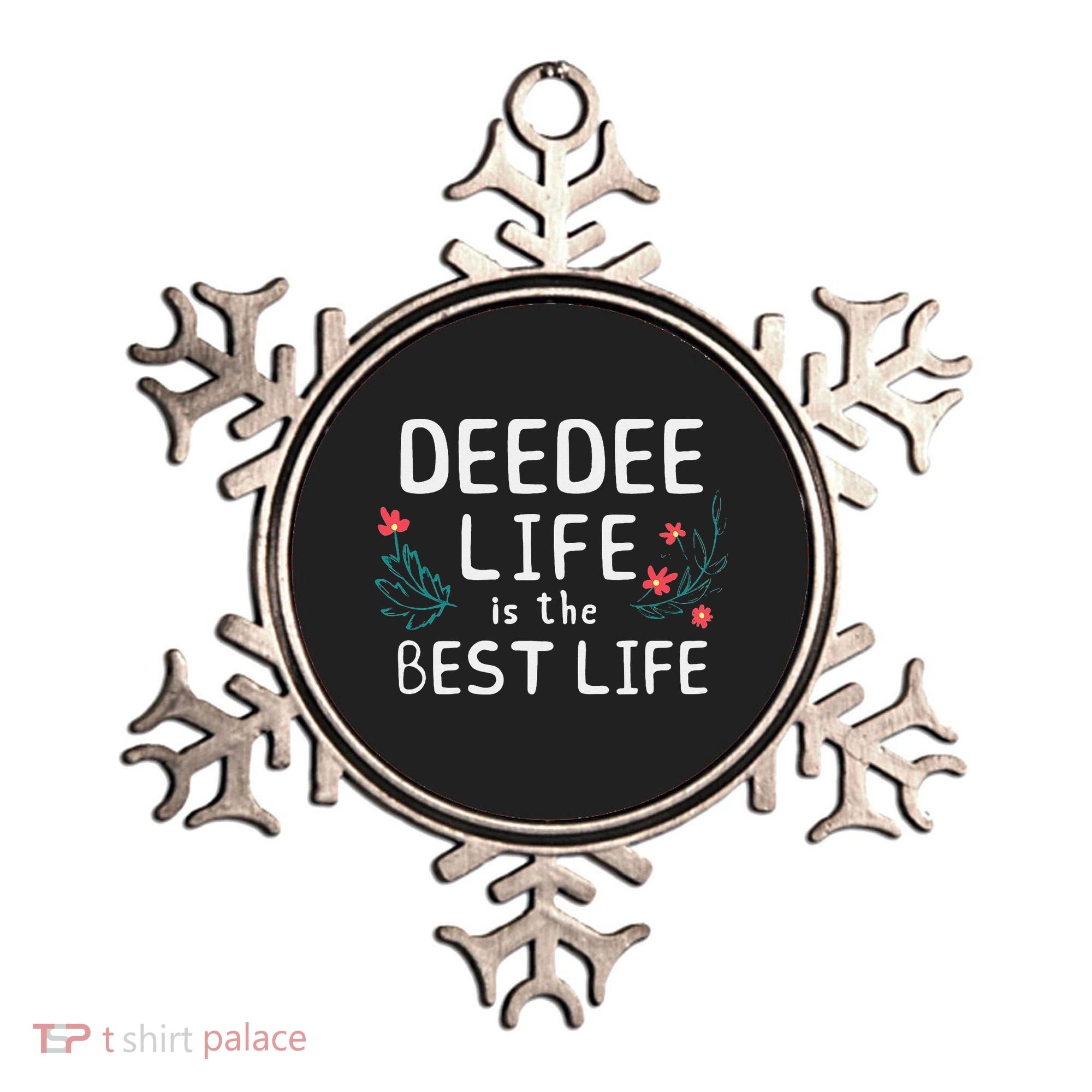 DeeDee Life Is The Best Life Floral Cute Funny Dee-Dee Ornament