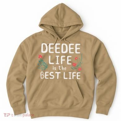 DeeDee Life Is The Best Life Floral Cute Funny Dee-Dee Hoodie