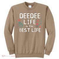 DeeDee Life Is The Best Life Floral Cute Funny Dee-Dee Sweatshirt thumb 0