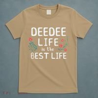 DeeDee Life Is The Best Life Floral Cute Funny Dee-Dee T-Shirt thumb 5