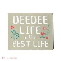 DeeDee Life Is The Best Life Floral Cute Funny Dee-Dee Mousepad thumb 0