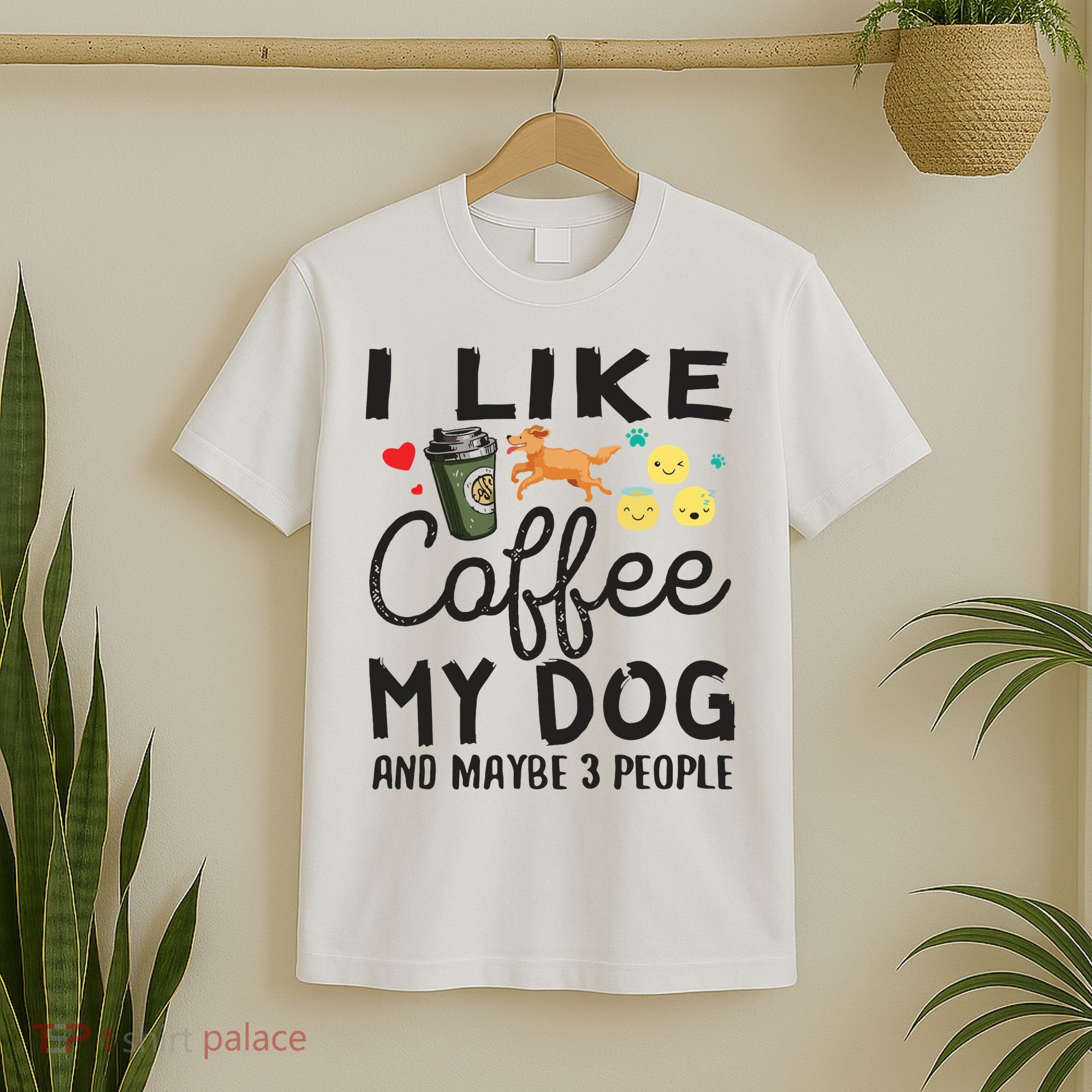 Dog Lovers I Like Coffee My Dog And Maybe 3 People T-Shirt