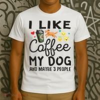 Dog Lovers I Like Coffee My Dog And Maybe 3 People T-Shirt thumb 3