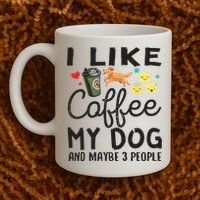 Dog Lovers I Like Coffee My Dog And Maybe 3 People Coffee Mug thumb 2