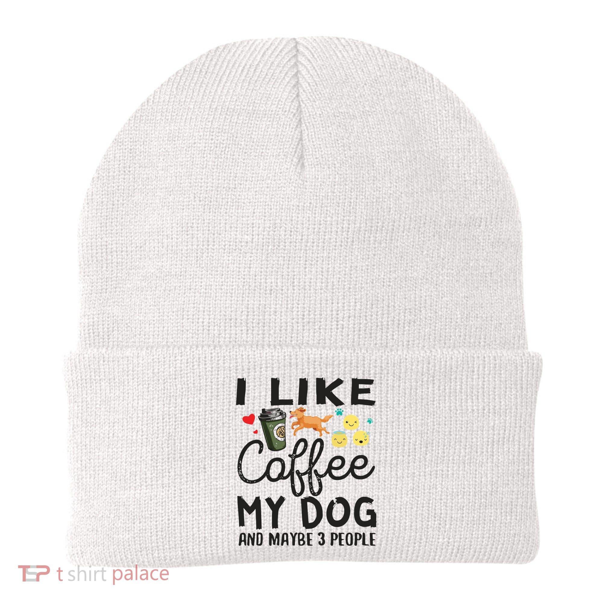 Dog Lovers I Like Coffee My Dog And Maybe 3 People Beanie