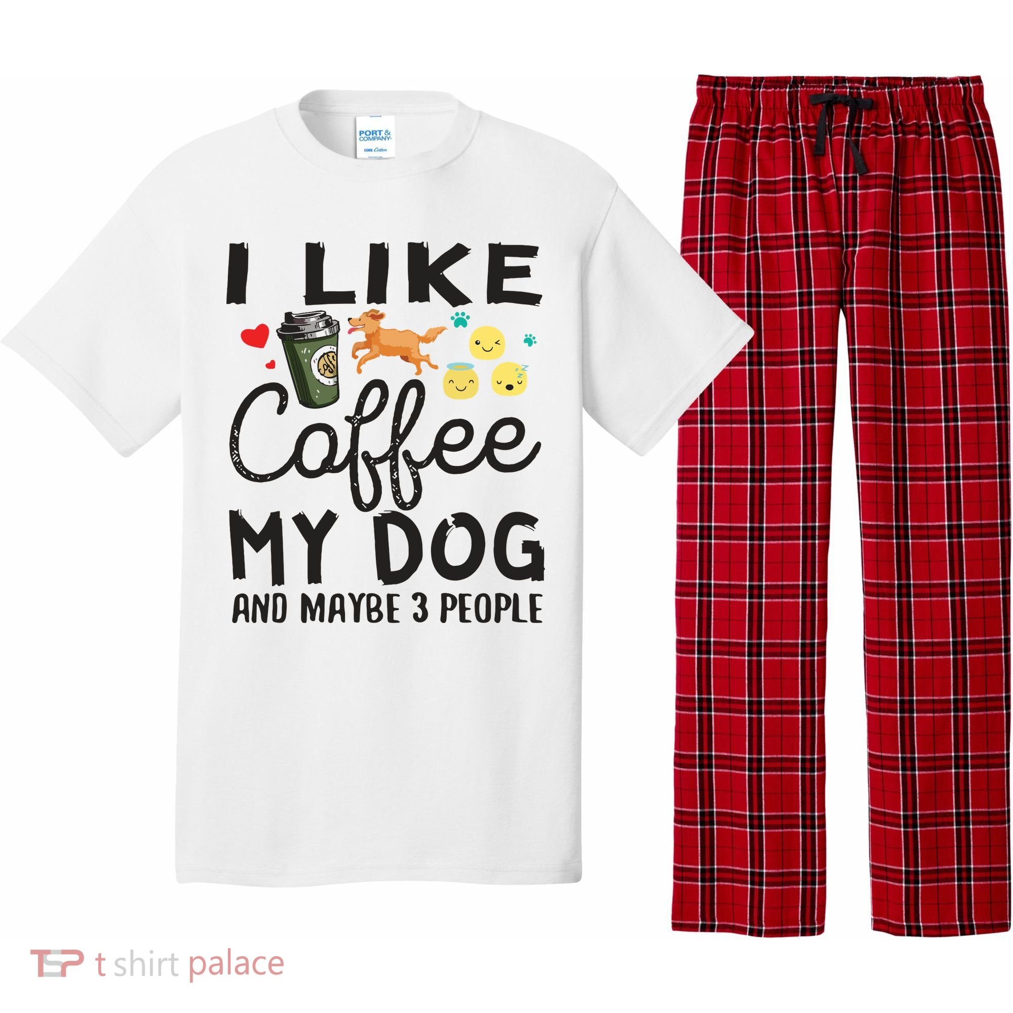 Dog Lovers I Like Coffee My Dog And Maybe 3 People Pajama Set