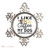 Dog Lovers I Like Coffee My Dog And Maybe 3 People Ornament thumb 0