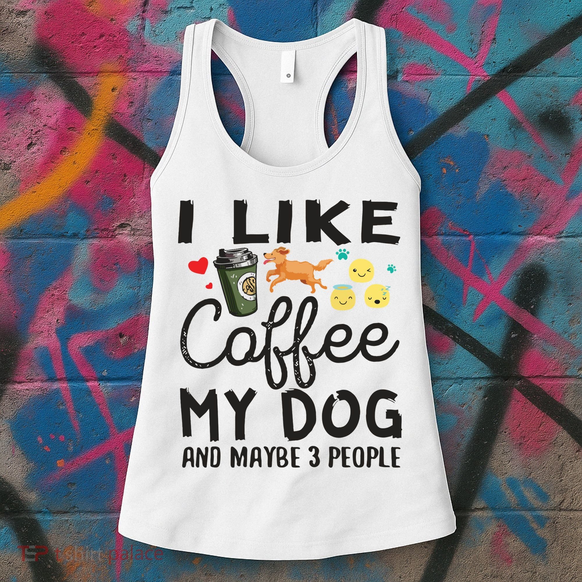Dog Lovers I Like Coffee My Dog And Maybe 3 People Women's Tank Top