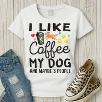 Dog Lovers I Like Coffee My Dog And Maybe 3 People Women's T-Shirt thumb 3