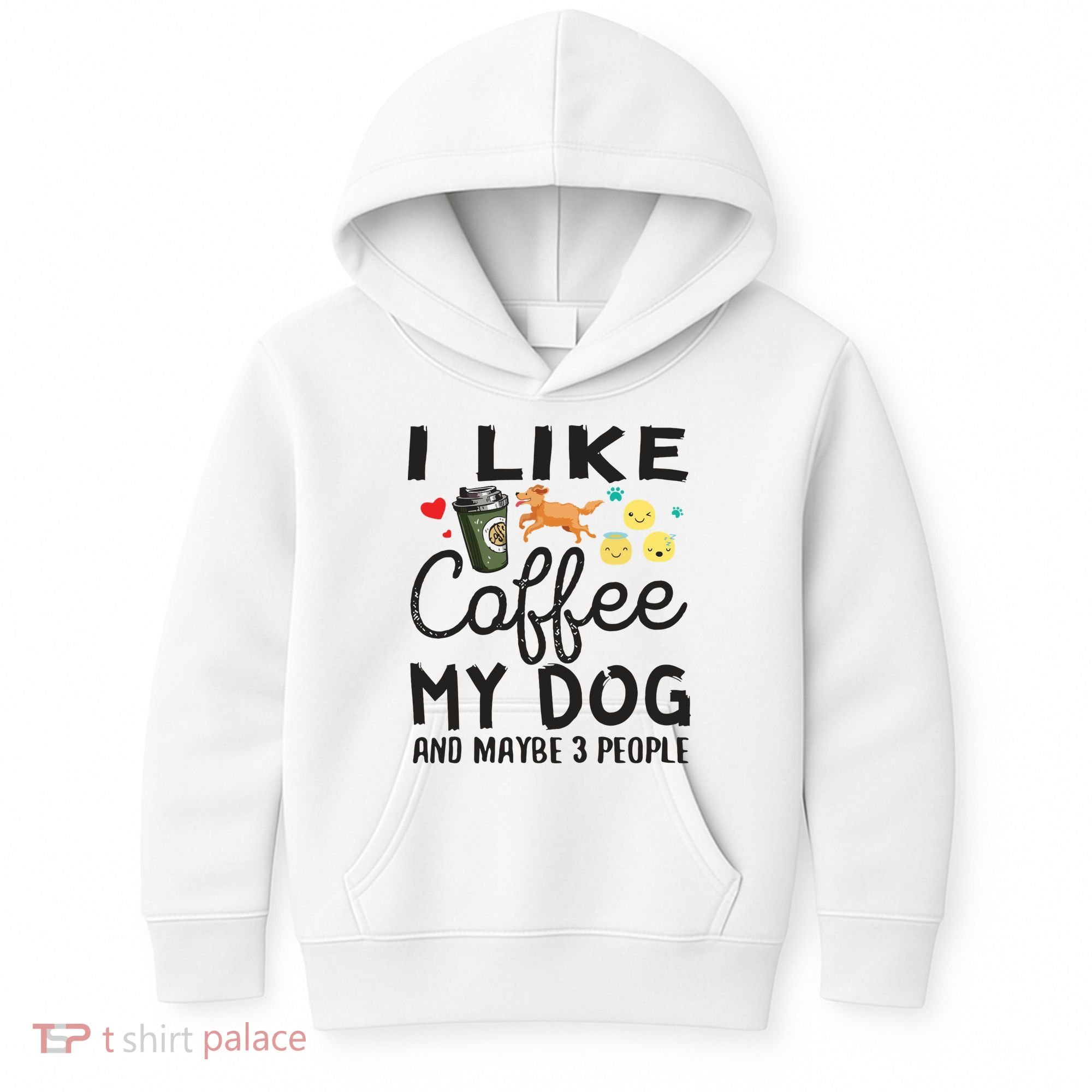 Dog Lovers I Like Coffee My Dog And Maybe 3 People Kids Hoodie