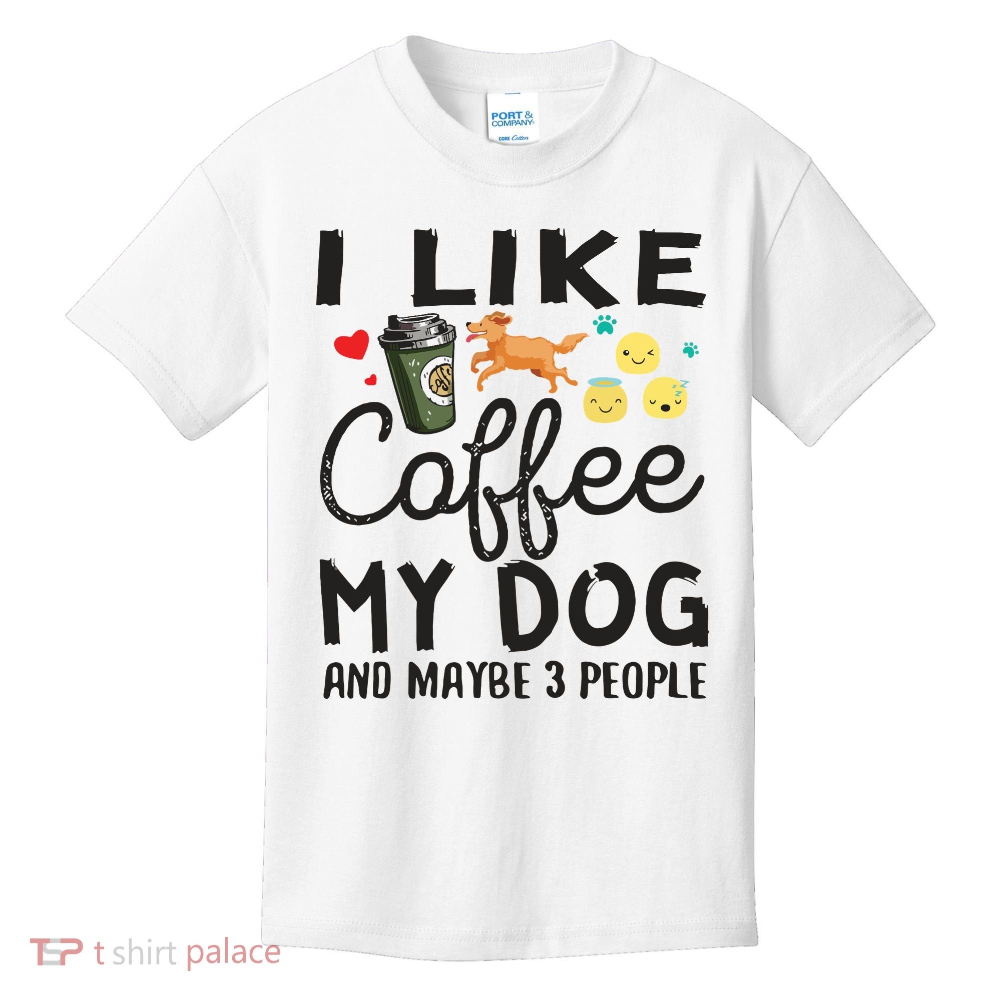 Dog Lovers I Like Coffee My Dog And Maybe 3 People Kids T-Shirt