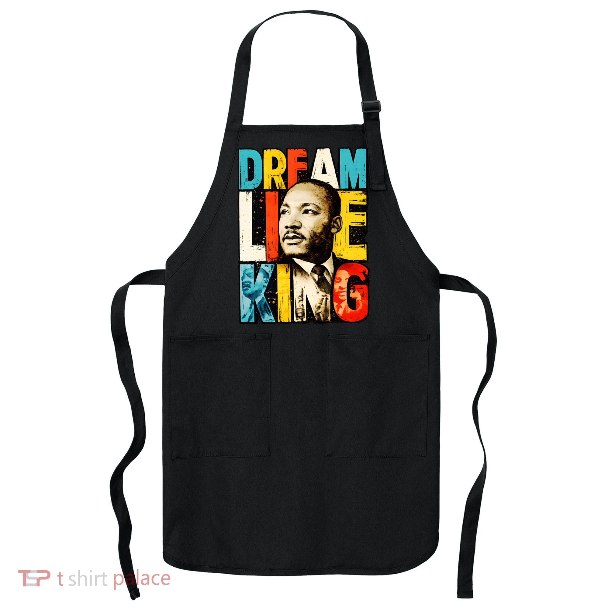 Dream Like King Black History Month Martin Luther King Day Apron