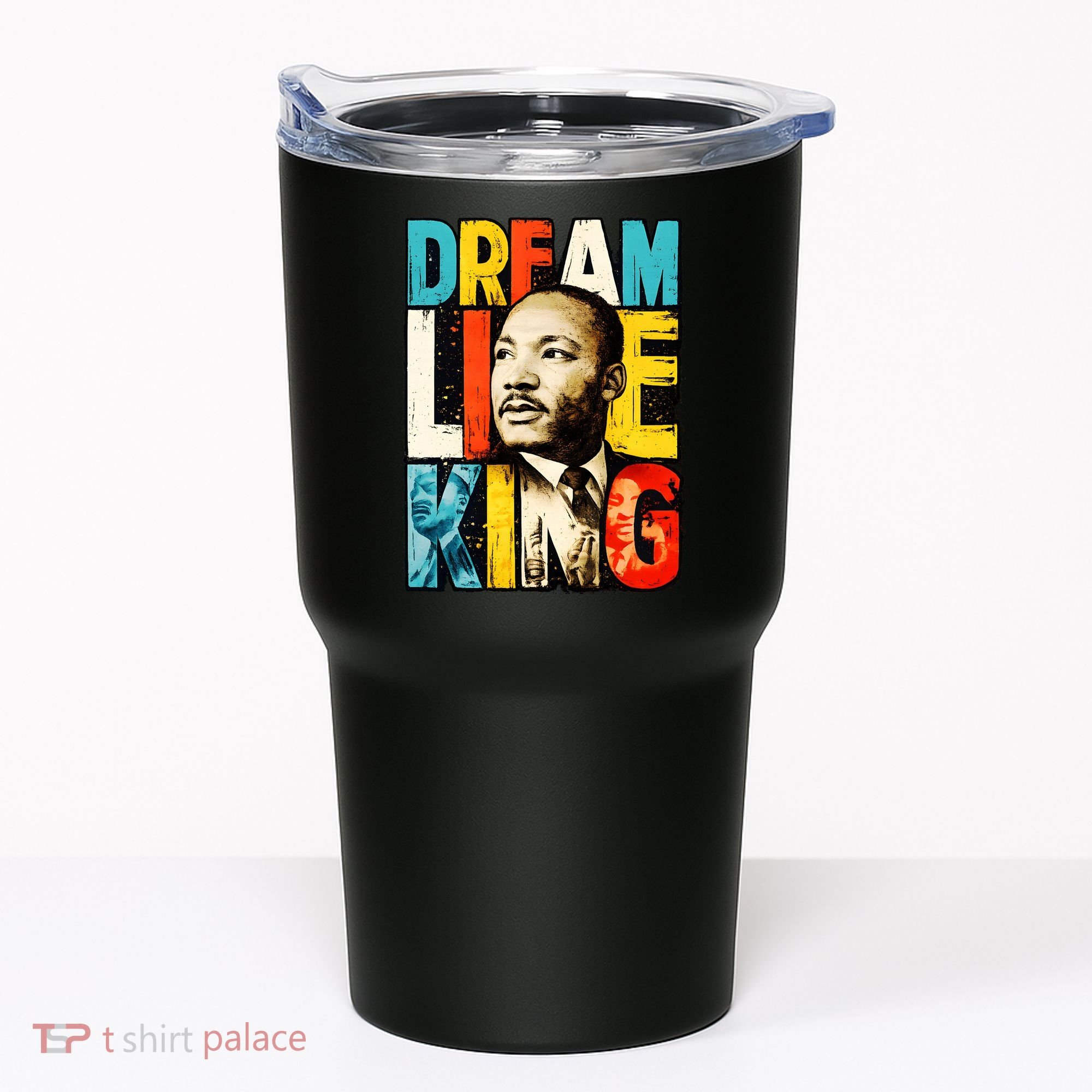 Dream Like King Black History Month Martin Luther King Day Tumbler