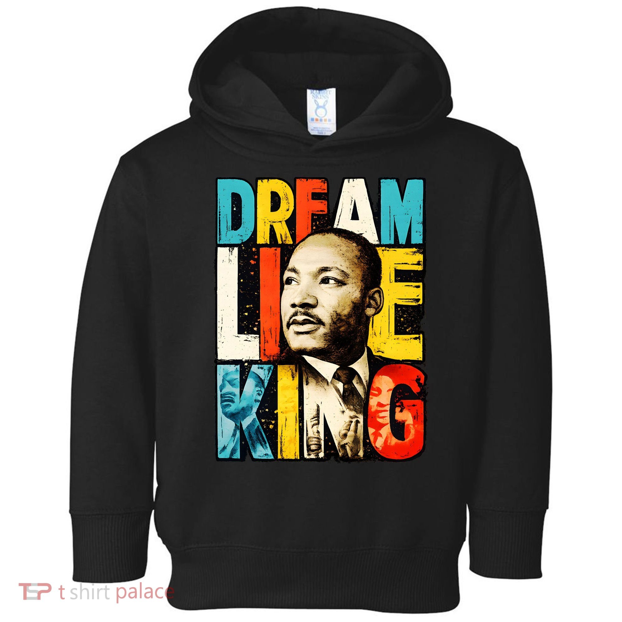 Dream Like King Black History Month Martin Luther King Day Toddler Hoodie