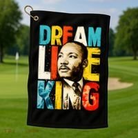 Dream Like King Black History Month Martin Luther King Day Golf Towel thumb 1