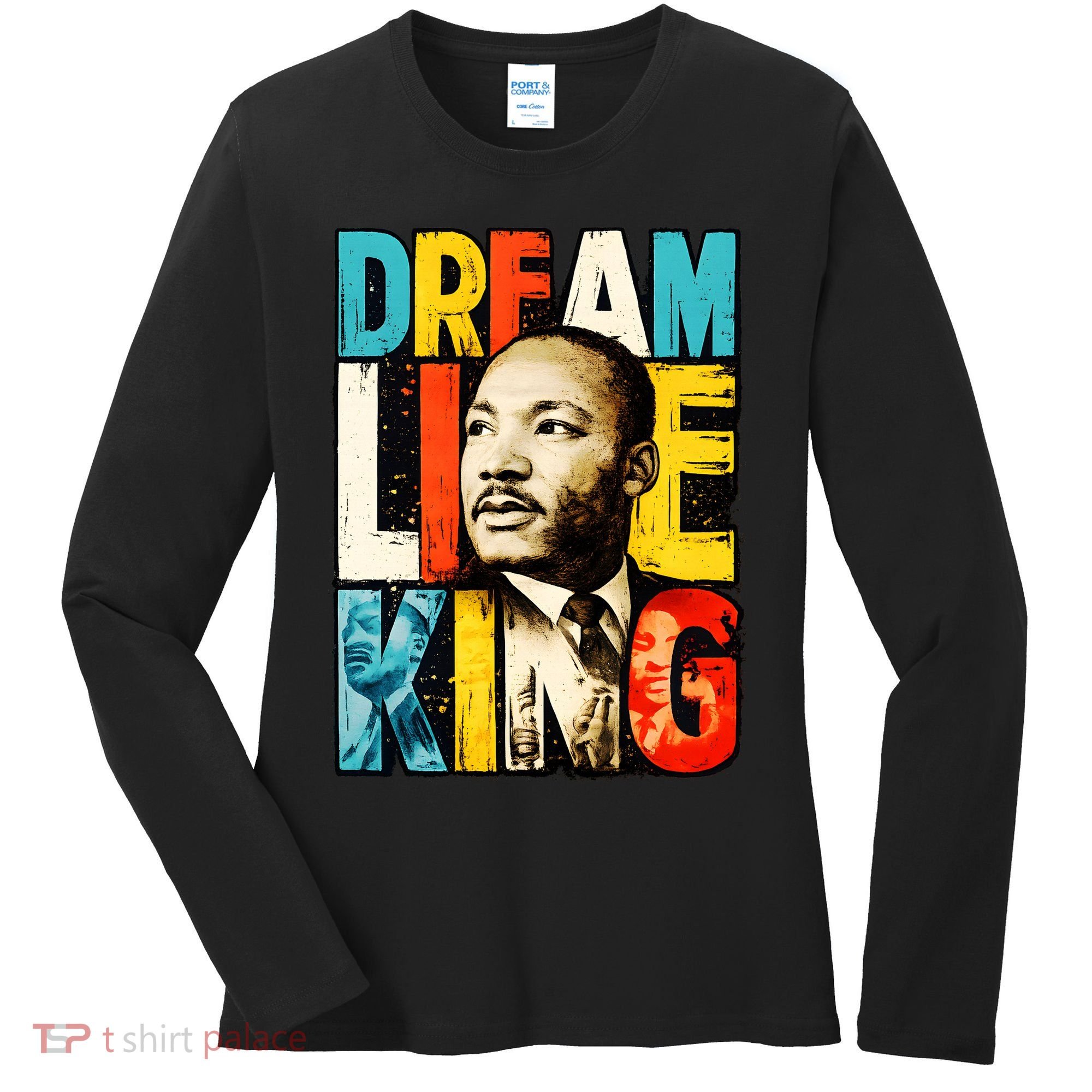 Dream Like King Black History Month Martin Luther King Day Women's Long Sleeve Shirt