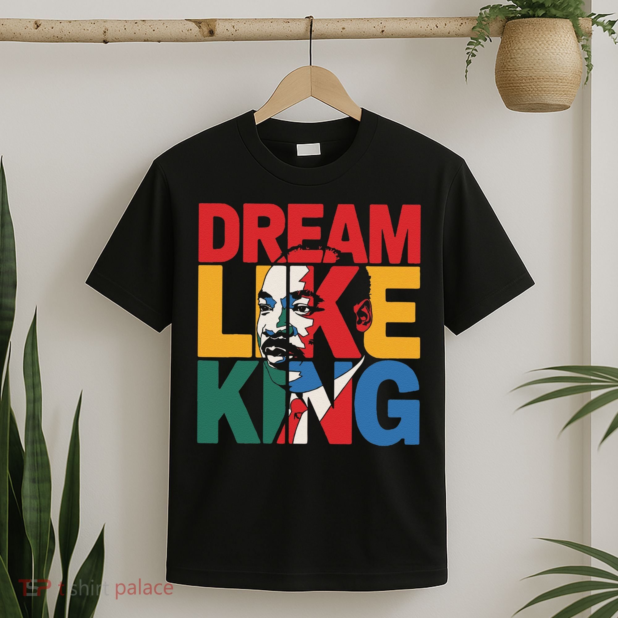 Dream Like King Martin Luther King Jr. T-Shirt