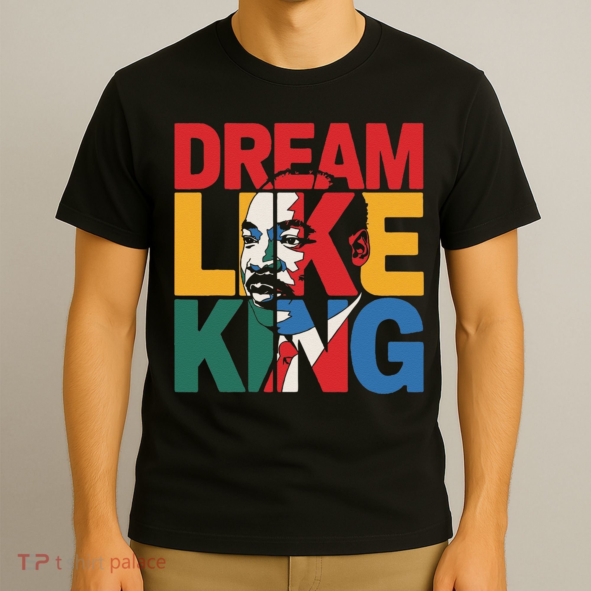 Dream Like King Martin Luther King Jr. T-Shirt