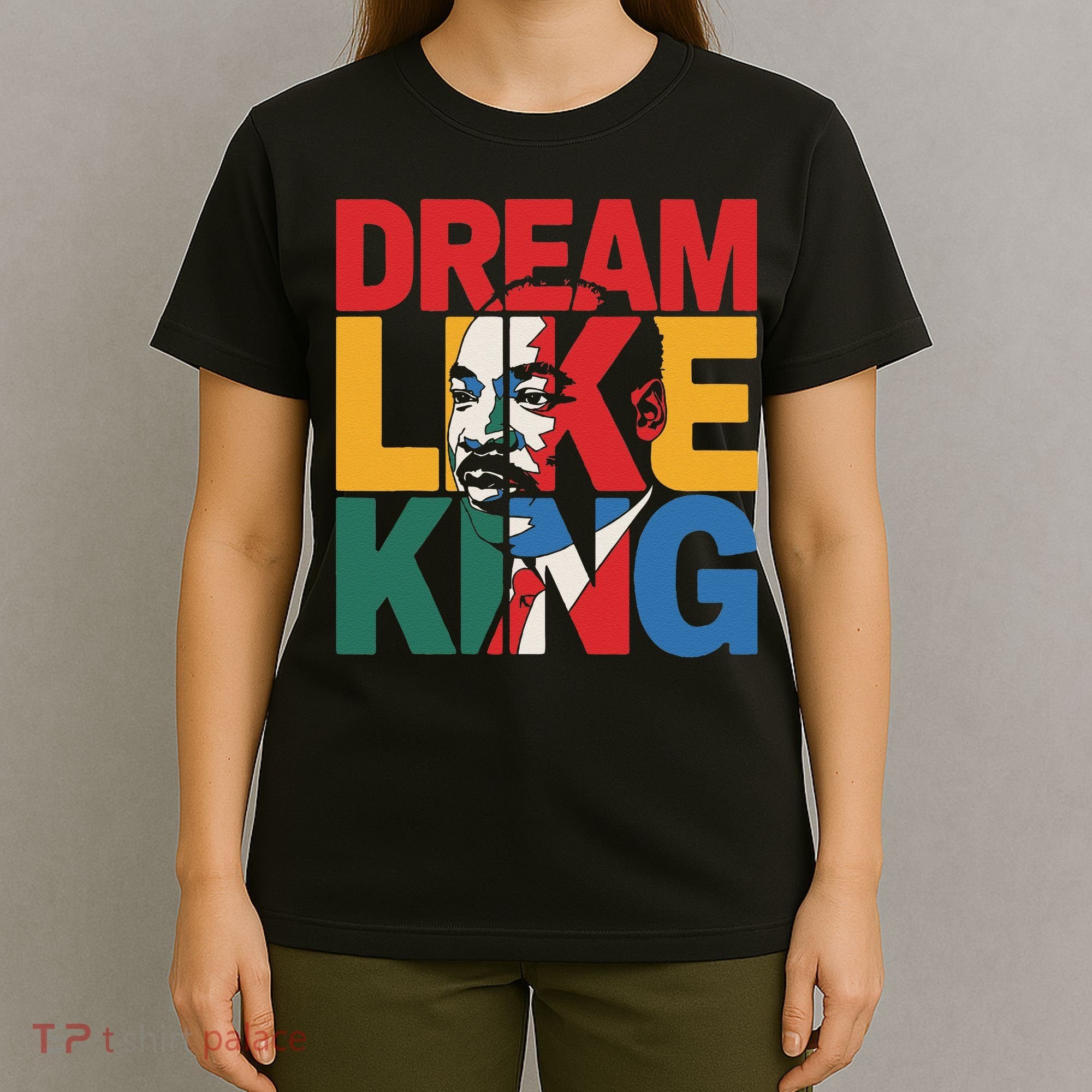 Dream Like King Martin Luther King Jr. T-Shirt