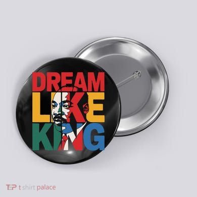 Dream Like King Martin Luther King Jr. Button