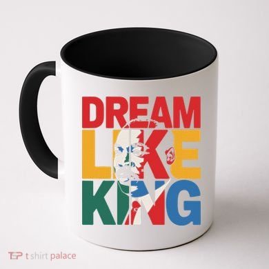 Dream Like King Martin Luther King Jr. Coffee Mug