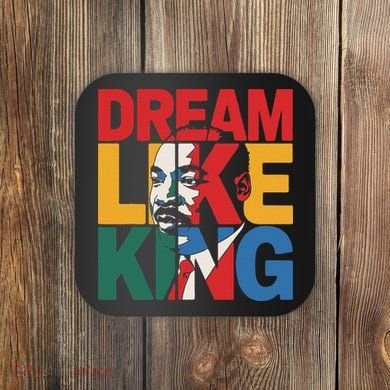Dream Like King Martin Luther King Jr. Coaster