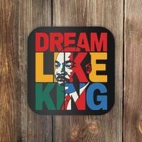 Dream Like King Martin Luther King Jr. Coaster thumb 0