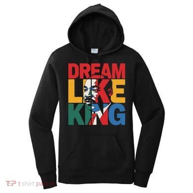Dream Like King Martin Luther King Jr. Women's Hoodie
