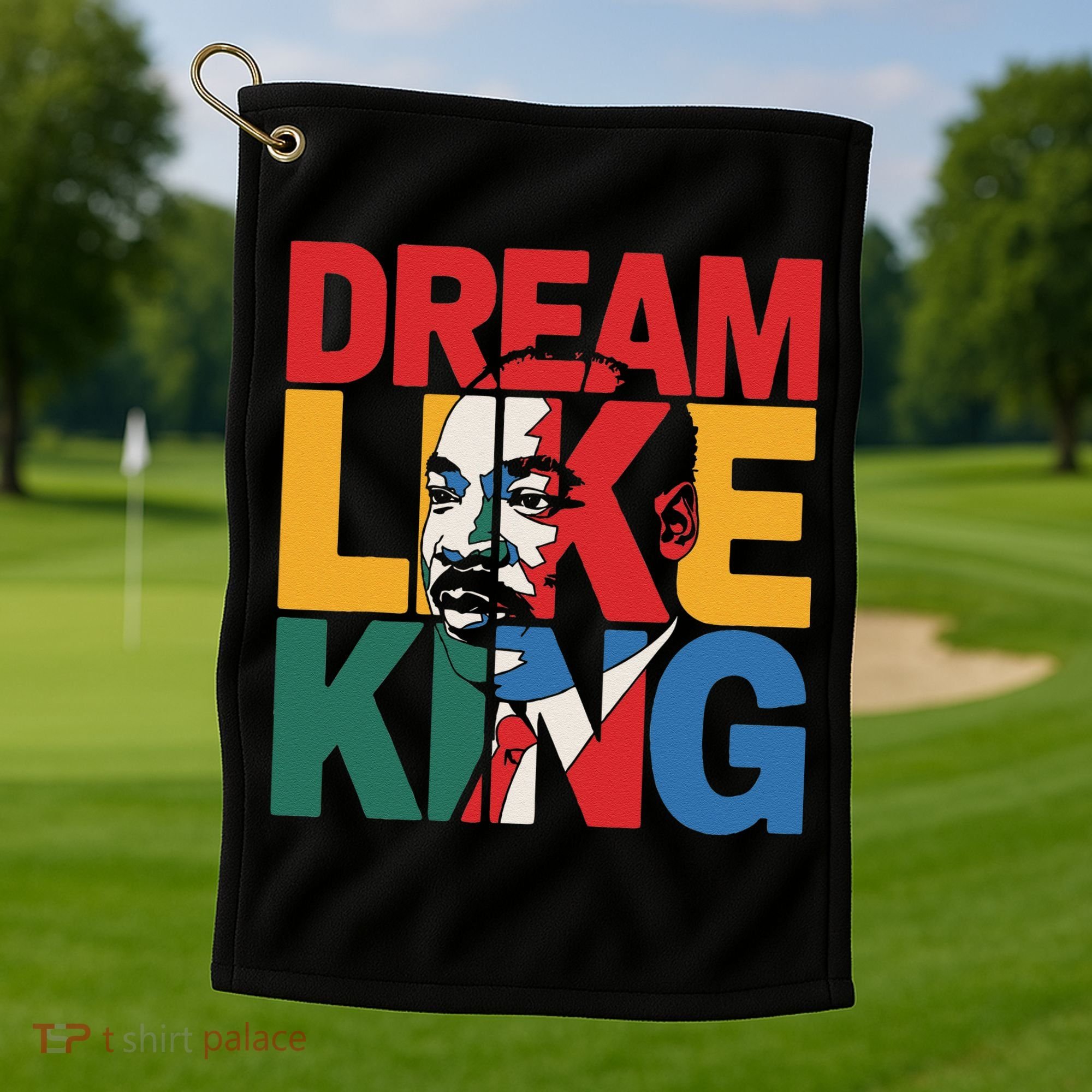 Dream Like King Martin Luther King Jr. Golf Towel