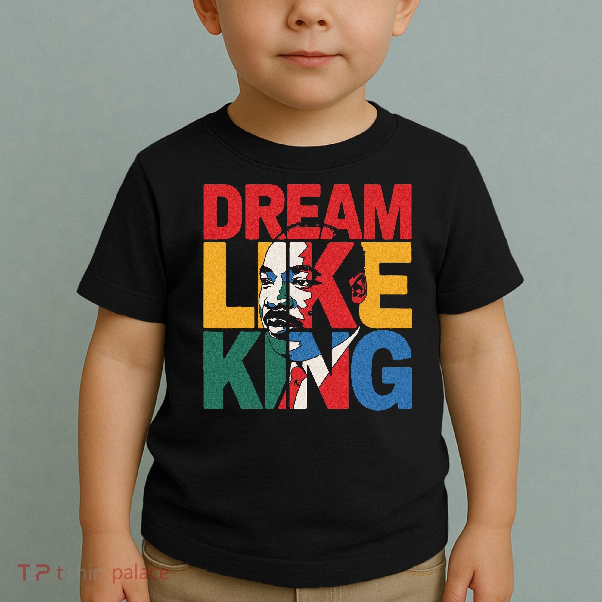Dream Like King Martin Luther King Jr. Toddler T-Shirt