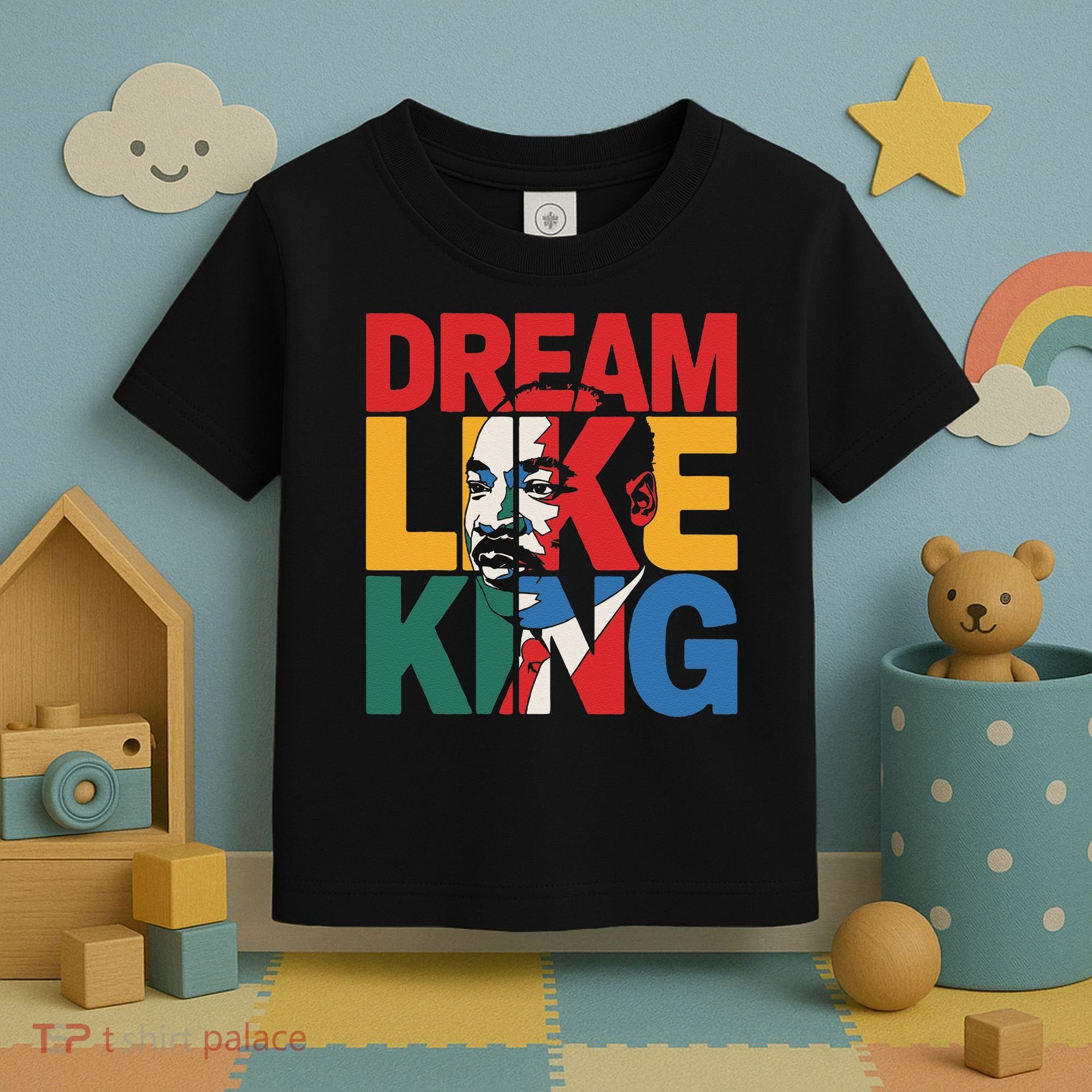Dream Like King Martin Luther King Jr. Toddler T-Shirt